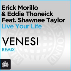 Erick Morillo & Eddie Thoneick Feat. Shawnee Taylor - Live Your Life (Venesi Remix Preview)