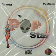 POP$TAR (ft KEY DOPE )