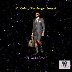 Like LeBron (ft. sLiM)