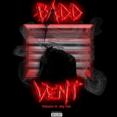 BADD - VENT (prod by gold haze )