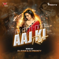 Aaj Ki Raat - Stree 2 - DJ AYAM & DJ PRIONTY - Remix (Bigroom)