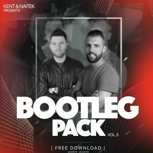 BOOTLEG PACK VOL.3  14 BOOTLEG EDITS  By Kent & Naitek