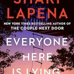 ^Re@d~ Pdf^ Everyone Here Is Lying: A Novel _  Shari Lapena (Author)