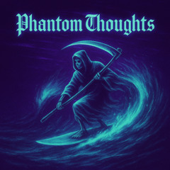 Ghxst Surfer - Phantom Thoughts