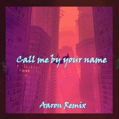 Call me by your name (bootleg) | Aaron Daylen | Lil Nas X