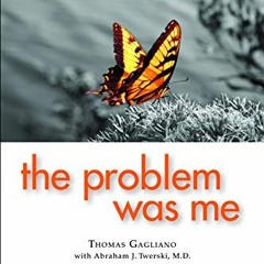 [Download] PDF 📙 The Problem Was Me: How to End Negative Self-Talk and Take Your Lif