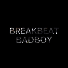 Breakbeat Badboy [FREE DL]