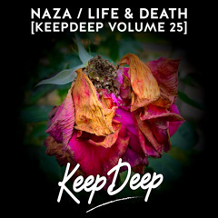 NAZA - LIFE & DEATH [KeepDeep Volume 25]