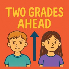 Two Grades Ahead -First Date
