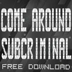 Come Around  (7K FREE DOWNLOAD)