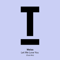 Weiss (UK) - Let Me Love You (Extended Club Mix)