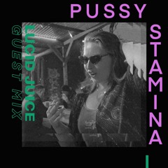 Guest Mix 015 - Pussy Stamina
