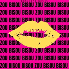 Zou Bisou Bisou (Bosjoeng Bootleg)