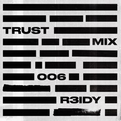 Trust Audio Promo Mix - R3IDY