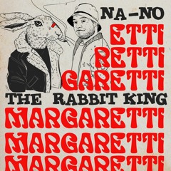 NA - NO & The Rabbit King - Margaretti (Orignal Mix)