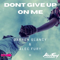 Darren Glancy & Alec Fury-Dont Give Up On Me(Free download)