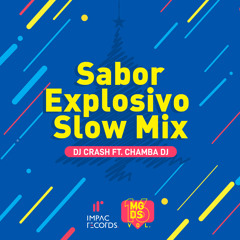 Sabor Explosivo Slow Mix - DJ Crash Ft. Chamba DJ IR