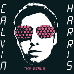 Calvin Harris - The Girls (Matt Kellan Remix)
