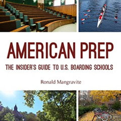 VIEW EPUB 🧡 American Prep: The Insider's Guide to U.S. Boarding Schools (Boarding Sc