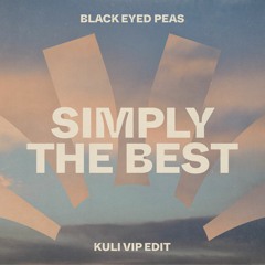 Black Eyed Peas - Simply The Best (KULI VIP Edit)