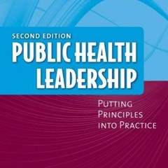 [GET] [EPUB KINDLE PDF EBOOK] Public Health Leadership: Putting Principles Into Practice by  Louis R