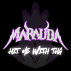 MARAUDA - HIT ME WITH THA