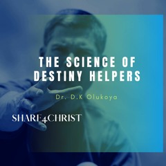 Dr. D.K Olukoya - The Science of Destiny Helpers