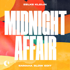 Eelke Kleijn - Midnight Affair (Samaha Slow Edit)