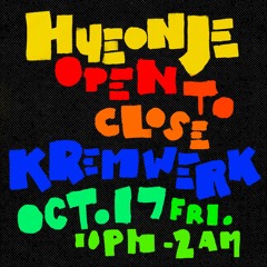 Live at Kremwerk, Hyeonje Open to Close [10/17/24]
