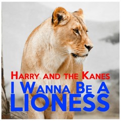 I Wanna Be A Lioness