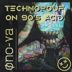 Technopouf On 90's Acid
