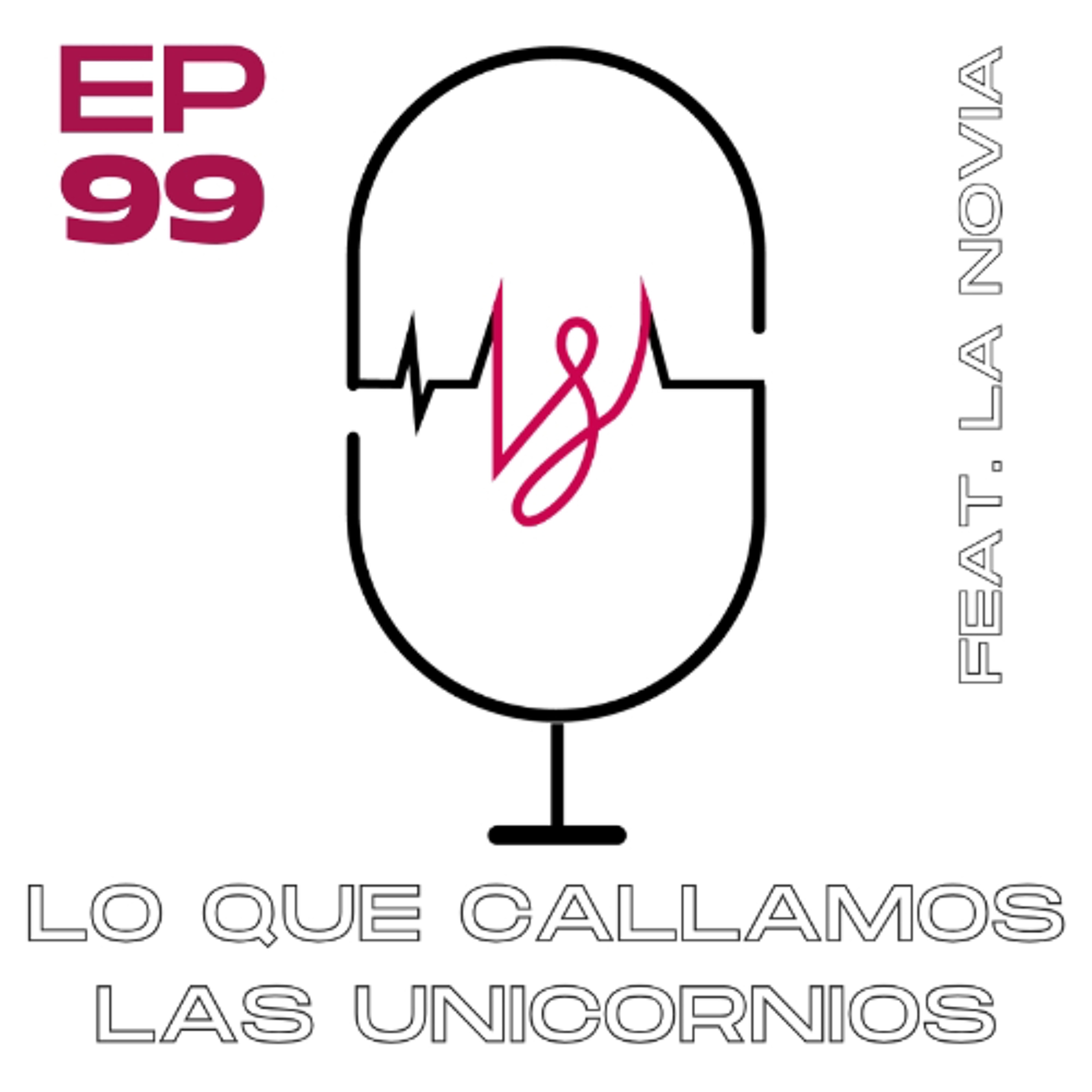 Ep 99 Lo que callamos las unicornios
