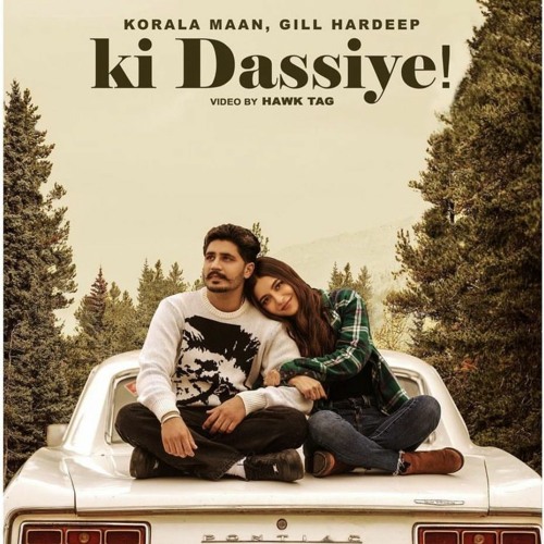 Ki Dassiye - Gill Hardeep ft. Korala Maan