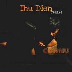"Thu Điên" {remake}/ Cornu