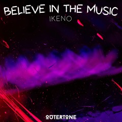 IKeno - Believe In The Music [Outertone Release]
