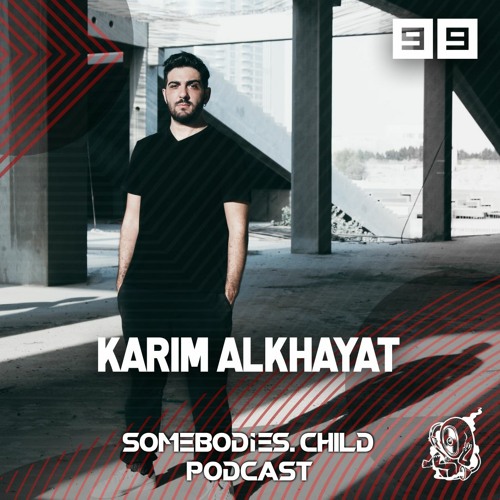 Somebodies.Child Podcast #99 with Karim AlKhayat