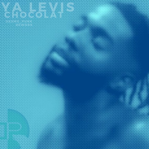 YA LEVIS - Chocolat [Desmo_Punk Rework 2024]