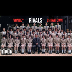 Vonte* - Rivals (p. Chinatown)