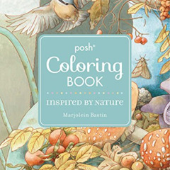 [Read] EPUB 📖 Posh Adult Coloring Book: Inspired by Nature (Posh Coloring Books) by