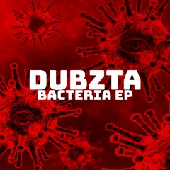 Dubzta - Bacteria