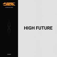 High Future | SLIT - XVR003