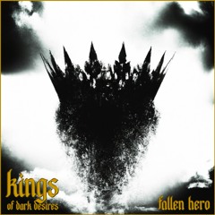 Kings of Dark Desires - Fallen Hero