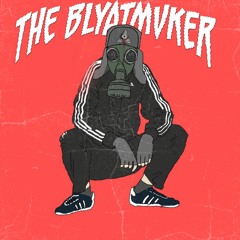 THE BLYATMVKER