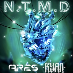 NTMD - Ares ft Ryan (RMX) - Free Download