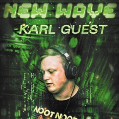 New Wave Podcast 025: Karl Guest