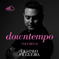 Gustavo Filgueira - Downtempo Volumen II