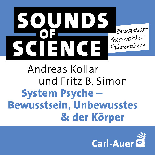#4 Erkenntnistheoretischer Führerschein | System Psyche – Bewusstsein, Unbewusstes & der Körper