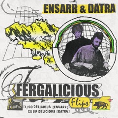 Ensarr & Datra - Fergalicious Flips EP