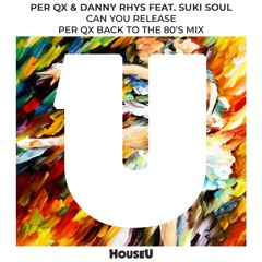 Per QX & Danny Rhys Feat. Suki Soul - Can You Release (Per QX Back To The 80's Mix)