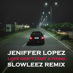 PREMIERE: Jennifer Lopez - Love Don't Cost A Thing (SLOWLEEZ Remix)